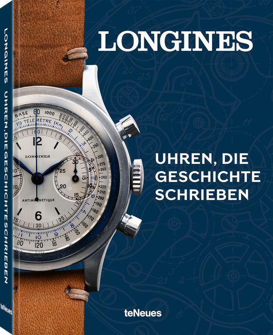 Longines - Uhren, die Geschichte schrieben